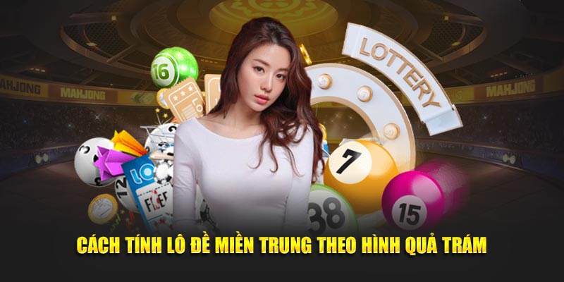 Cách tính lô đề miền Trung dạng quả trám