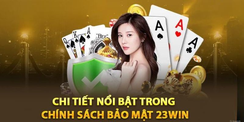 Thông tin về chính sách bảo mật 23Win mà hội viên cần nắm