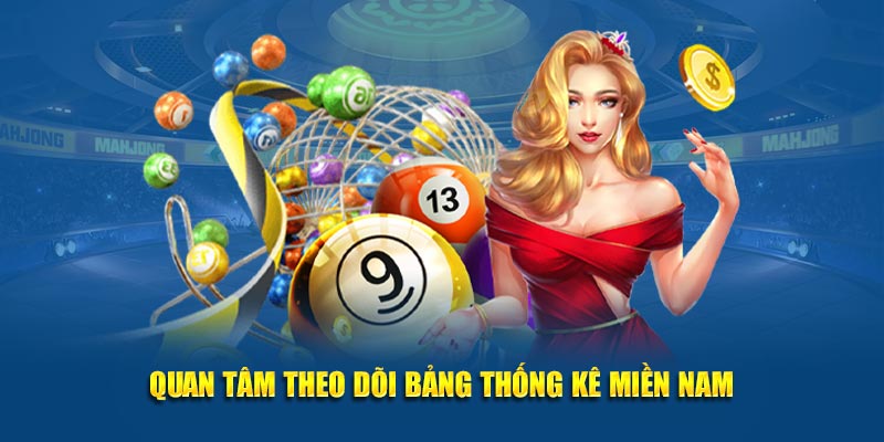 Quan tâm theo dõi bảng thống kê miền Nam